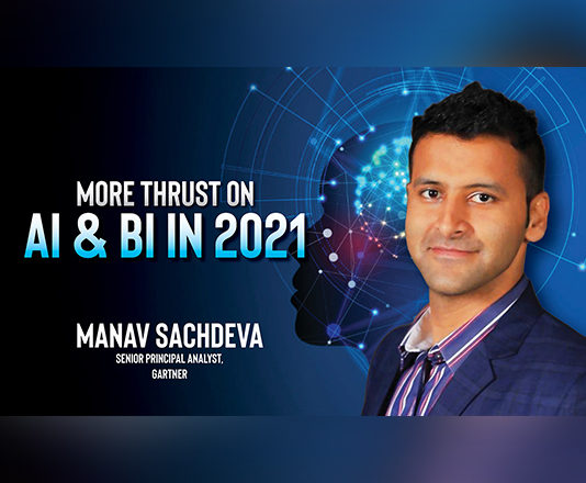 More thrust on AI and BI in 2021 : Manav Sachdeva