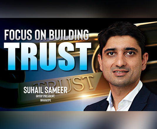Focus on Building Trust : Suhail Sameer